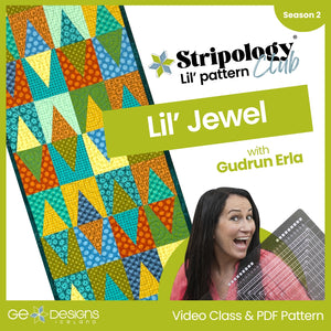 Lil' Jewel Video Class - Stripology Lil' Pattern Club Season 2 Pattern GE Designs